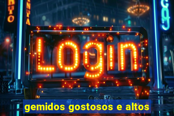 gemidos gostosos e altos